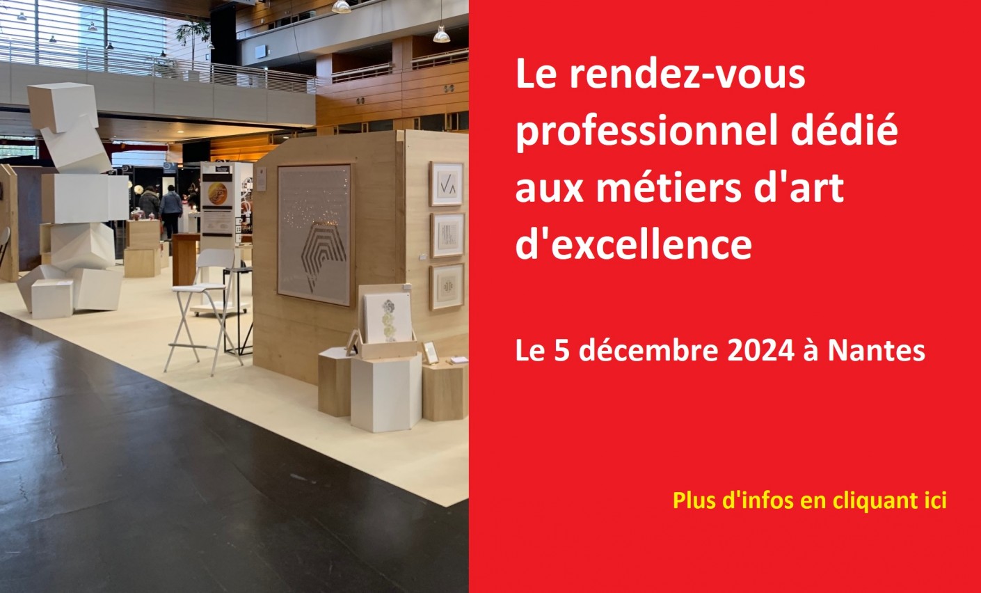 Candidature "Le rendez-vous professionnel dédié aux métiers d'art" - 5 décembre 2024 à Nantes